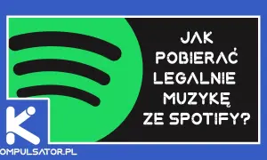 Pobieranie muzyki ze Spotify: Legalnie czy ryzykownie offline?