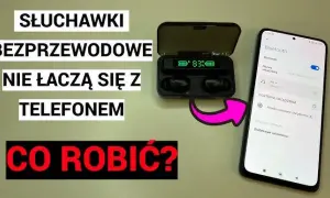 Słuchawki nie chcą się połączyć? Jak sparować i naprawić błędy!